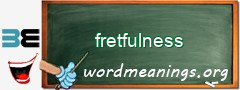 WordMeaning blackboard for fretfulness